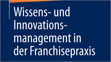 Buchtipp. Wissens- und Innovationsmanagement in der Franchisepraxis